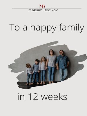 cover image of To a happy family in 12 weeks